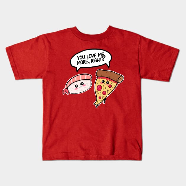 You love me more, right? Kids T-Shirt by lilyakkuma